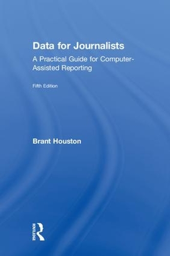 Паперова книга «Data for Journalists: A Practical Guide for Computer-Assisted Reporting», автор Брант Х'юстон - фото №1