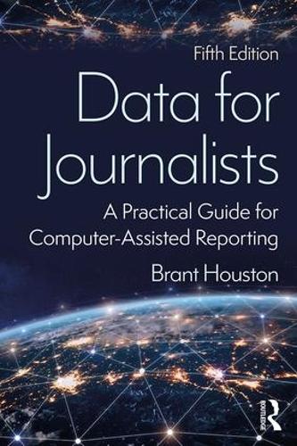 Паперова книга «Data for Journalists: A Practical Guide for Computer-Assisted Reporting», автор Брант Х'юстон - фото №1