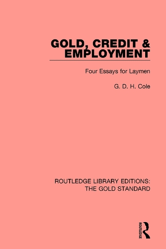 Паперова книга «Gold, Credit and Employment: Four Essays for Laymen», автор Г. Д. Х. Коул - фото №1
