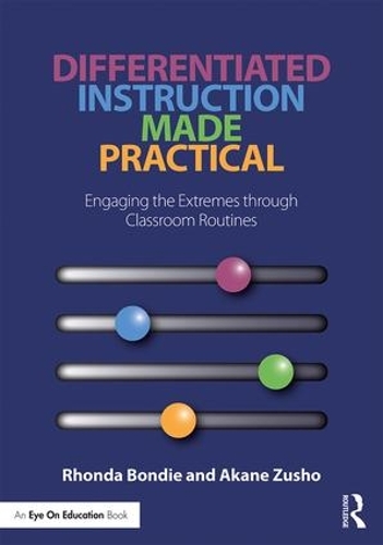 Бумажная книга «Differentiated Instruction Made Practical: Engaging the Extremes through Classroom Routines», авторов Акане Зушо, Ронда Бонди - фото №1