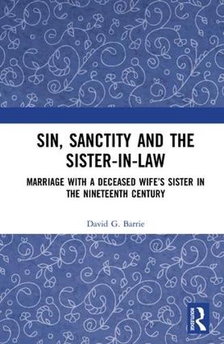 Paper book «Sin, Sanctity and the Sister-in-Law: Marriage with a Deceased Wife’s Sister in the Nineteenth Century», author Дэвид Барри / Девід Баррі /  - фото №1