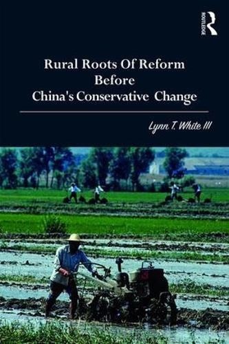 Бумажная книга «Rural Roots of Reform Before China's Conservative Change», автор Линн Т. Уайт III - фото №1