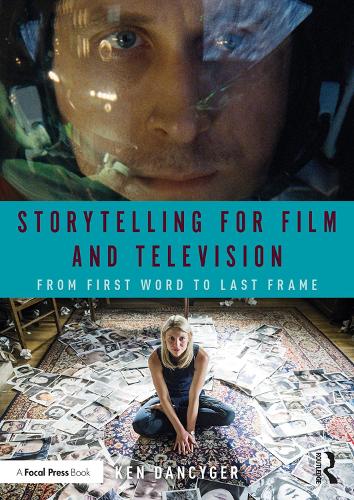Бумажная книга «Storytelling for Film and Television: From First Word to Last Frame», автор Кен Дэнсигер - фото №1
