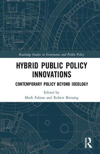 Паперова книга «Hybrid Public Policy Innovations: Contemporary Policy Beyond Ideology» - фото №1