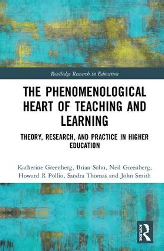 [object Object] «The Phenomenological Heart of Teaching and Learning: Theory, Research, and Practice in Higher Education», авторов Брайан Сон, Говард Р. Поллио, Джон Смит, Кэтрин Гринберг, Нил Гринберг, Сандра Томас - фото №1