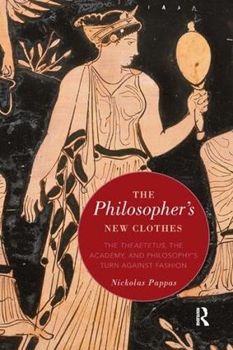 Бумажная книга «The Philosopher's New Clothes: The Theaetetus, the Academy, and Philosophy’s Turn against Fashion», автор Николас Паппас - фото №1