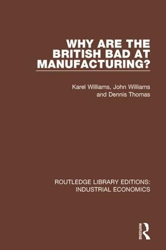 Бумажная книга «Why are the British Bad at Manufacturing?», авторов Деннис Томас, Карел Уильямс - фото №1