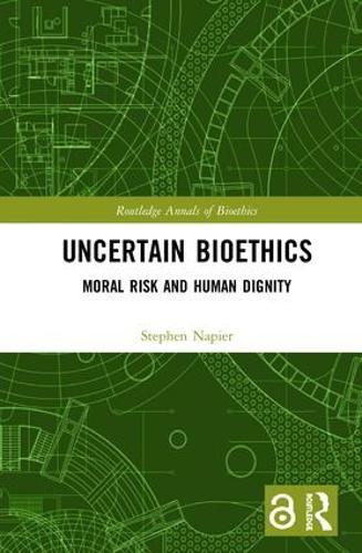 Паперова книга «Uncertain Bioethics: Moral Risk and Human Dignity», автор Стівен Нап'єр - фото №1