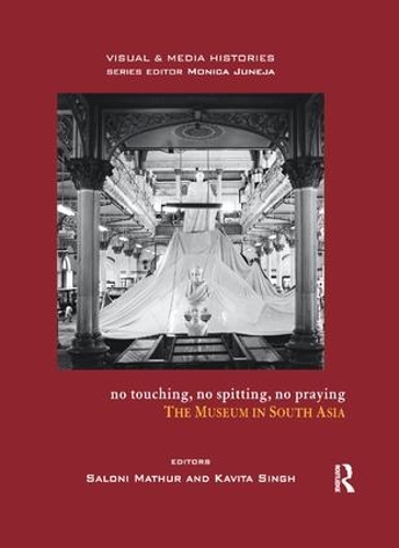 Паперова книга «No Touching, No Spitting, No Praying: The Museum in South Asia» - фото №1