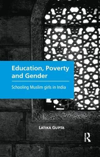 Паперова книга «Education, Poverty and Gender: Schooling Muslim Girls in India», автор Латіка Гупта - фото №1