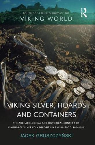 Paper book «Viking Silver, Hoards and Containers: The Archaeological and Historical Context of Viking-Age Silver Coin Deposits in the Baltic c. 800–1050», author Jacek Gruszczyński - фото №1