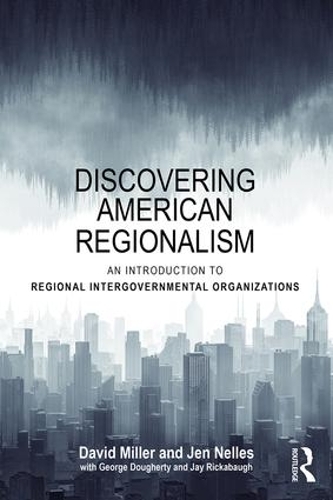 Бумажная книга «Discovering American Regionalism: An Introduction to Regional Intergovernmental Organizations», автор Джен Неллес - фото №1