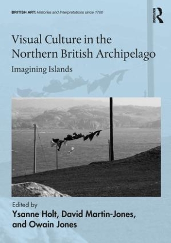 Паперова книга «Visual Culture in the Northern British Archipelago: Imagining Islands» - фото №1