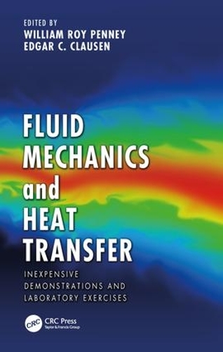 Бумажная книга «Fluid Mechanics and Heat Transfer: Inexpensive Demonstrations and Laboratory Exercises» - фото №1