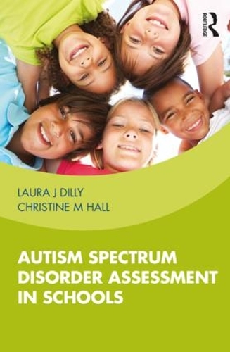 Бумажная книга «Autism Spectrum Disorder Assessment in Schools», авторов Кристин Холл, Лаура Дилли - фото №1