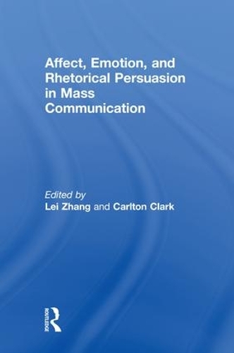 Бумажная книга «Affect, Emotion, and Rhetorical Persuasion in Mass Communication» - фото №1