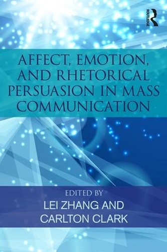 Бумажная книга «Affect, Emotion, and Rhetorical Persuasion in Mass Communication» - фото №1