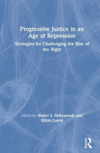 Бумажная книга «Progressive Justice in an Age of Repression: Strategies for Challenging the Rise of the Right» - фото №1