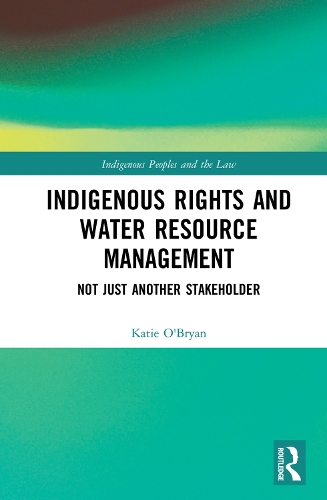 Бумажная книга «Indigenous Rights and Water Resource Management: Not Just Another Stakeholder», автор Кэти О'Брайан - фото №1