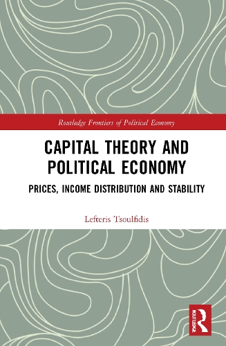 Бумажная книга «Capital Theory and Political Economy: Prices, Income Distribution and Stability», автор Лефтерис Тсулфидис - фото №1
