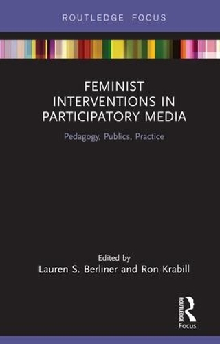 Бумажная книга «Feminist Interventions in Participatory Media: Pedagogy, Publics, Practice» - фото №1