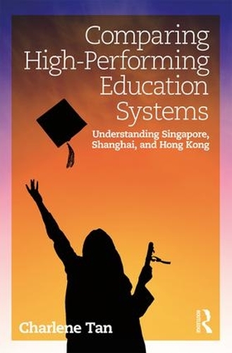 Паперова книга «Comparing High-Performing Education Systems: Understanding Singapore, Shanghai, and Hong Kong», автор Шарлін Тан - фото №1