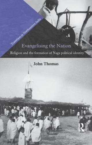 Бумажная книга «Evangelising the Nation: Religion and the Formation of Naga Political Identity», автор Джон Томас - фото №1