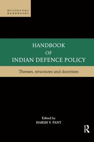 Бумажная книга «Handbook of Indian Defence Policy: Themes, Structures and Doctrines» - фото №1