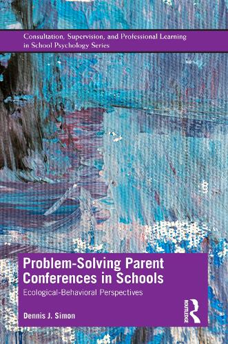 Паперова книга «Problem-Solving Parent Conferences in Schools: Ecological-Behavioral Perspectives», автор Денніс Дж. Саймон - фото №1