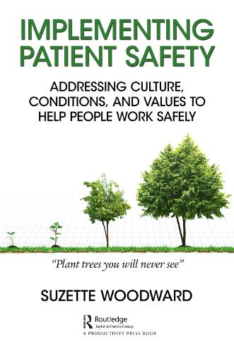 Бумажная книга «Implementing Patient Safety: Addressing Culture, Conditions and Values to Help People Work Safely», автор Сюзетт Вудворд - фото №1