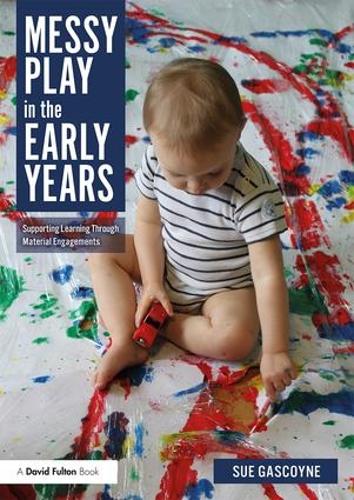 Бумажная книга «Messy Play in the Early Years: Supporting Learning through Material Engagements», автор Сью Гаскойн - фото №1