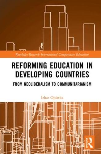 Паперова книга «Reforming Education in Developing Countries: From Neoliberalism to Communitarianism», автор Іжар Оплатка - фото №1