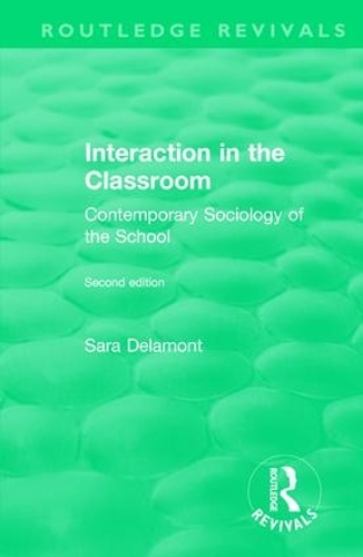 [object Object] «Interaction in the Classroom: Contemporary Sociology of the School», автор Сара Деламон - фото №1