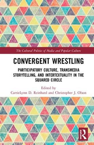 Бумажная книга «Convergent Wrestling: Participatory Culture, Transmedia Storytelling, and Intertextuality in the Squared Circle» - фото №1