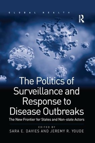 Бумажная книга «The Politics of Surveillance and Response to Disease Outbreaks: The New Frontier for States and Non-state Actors», авторов Джереми Р. Юд, Сара Э. Дэвис - фото №1