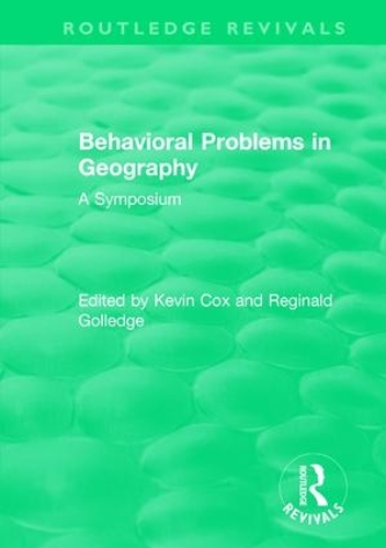 [object Object] «Routledge Revivals: Behavioral Problems in Geography (1969): A Symposium», авторов Кевин Кокс, Реджинальд Голледж - фото №1