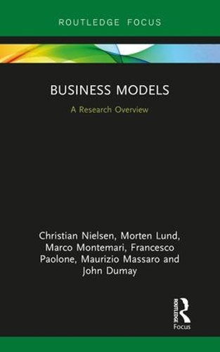 Паперова книга «Business Models: A Research Overview», авторів Крістіан Нільсен, Франческо Паолоне, Джон Дюмей, Марко Монтемарі, Мауріціо Массаро, Мортен Лунд - фото №1