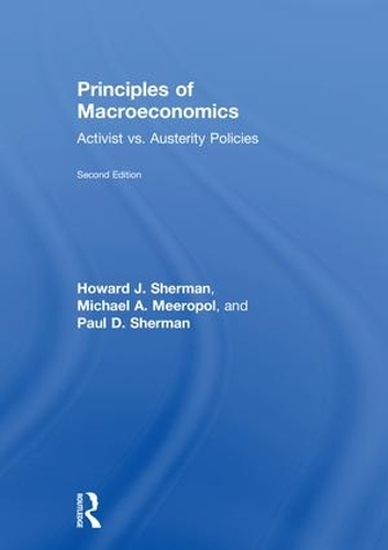 Бумажная книга «Principles of Macroeconomics: Activist vs. Austerity Policies», авторов Говард Дж. Шерман, Майкл А. Мееропол, Пол Д. Шерман - фото №1