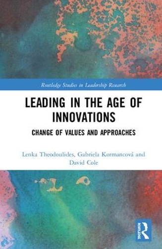 Паперова книга «Leading in the Age of Innovations: Change of Values and Approaches», авторів Девід Коул, Габріела Корманцова, Лєнка Теодулідес - фото №1