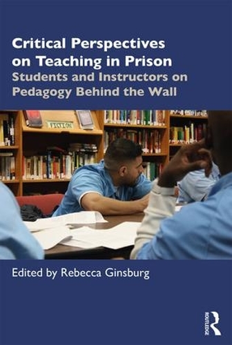 Бумажная книга «Critical Perspectives on Teaching in Prison: Students and Instructors on Pedagogy Behind the Wall» - фото №1