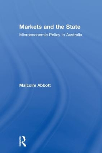 Паперова книга «Markets and the State: Microeconomic Policy in Australia», автор Малкольм Ебботт - фото №1