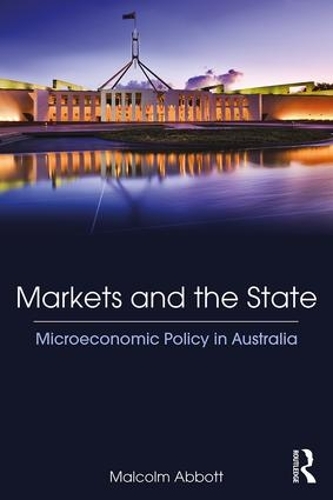 Паперова книга «Markets and the State: Microeconomic Policy in Australia», автор Малкольм Ебботт - фото №1