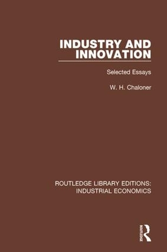 Бумажная книга «Industry and Innovation: Selected Essays», автор У.Х. Чалонер - фото №1