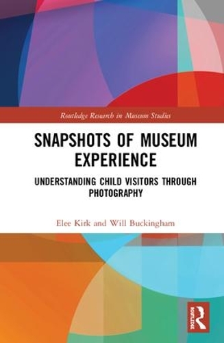 [object Object] «Snapshots of Museum Experience: Understanding Child Visitors Through Photography», авторів Еле Кірк, Вілл Букінгем - фото №1