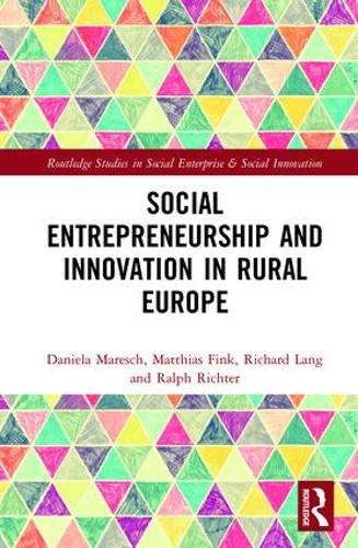 Бумажная книга «Social Entrepreneurship and Innovation in Rural Europe», авторов Даниэла Мареш, Маттиас Финк, Ральф Рихтер, Ричард Лэнг - фото №1