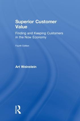 Бумажная книга «Superior Customer Value: Finding and Keeping Customers in the Now Economy», автор Арт Вайнштейн - фото №1
