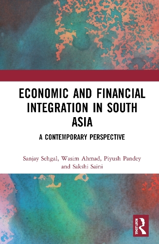 Паперова книга «Economic and Financial Integration in South Asia: A Contemporary Perspective», авторів Піюш Пандей, Сакші Саїні, Санджай Сехгал, Васим Ахмад - фото №1