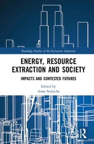 Паперова книга «Energy, Resource Extraction and Society: Impacts and Contested Futures» - фото №1