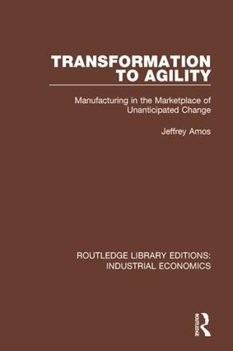 Бумажная книга «Transformation to Agility: Manufacturing in the Marketplace of Unanticipated Change» - фото №1