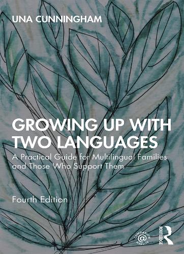 Паперова книга «Growing Up with Two Languages: A Practical Guide for Multilingual Families and Those Who Support Them», автор Уна Каннінгем - фото №1